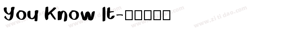You Know It字体转换